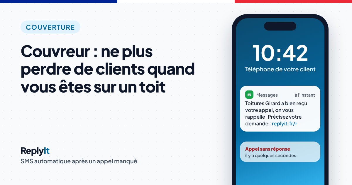 Couvreur et appels manqués : SMS automatique reçu par un client, « Toitures Girard a bien reçu votre appel, on vous rappelle »