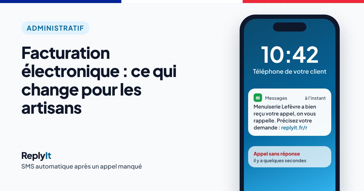 Illustration de l'article « Facturation électronique : ce qui change pour les artisans » avec un téléphone affichant un SMS de Menuiserie Lefèvre